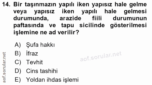 14. soru: Bir taşınmazın yapılı iken yapısız hale gelme veya yapısız iken yapılı hale gelmesi durumunda, arazide fiili durumunu…