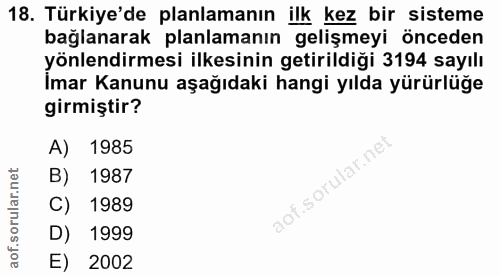 18. soru: Türkiye'de planlamanın ilk kez bir sisteme bağlanarak planlamanın gelişmeyi önceden yonlendırmesı ilkesınin getırıldi…