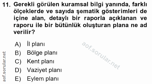 11. soru: Gerekli görülen kuramsal bilgi yanında, farklı ölçeklerde ve sayıda şematik gösterimleri de içine alan, detaylı bir r…