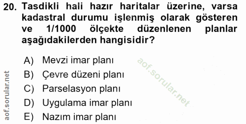 20. soru: Tasdikli hali hazır haritalar üzerine, varsa kadastral durumu işlenmiş olarak gösteren ve 1/1000 ölçekte düzenlenen p…