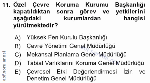 11. soru: Özel Çevre Koruma Kurumu Başkanlığı kapatıldıktan sonra görev ve yetkilerini aşağıdaki kurumlardan hangisi yürütmekte…
