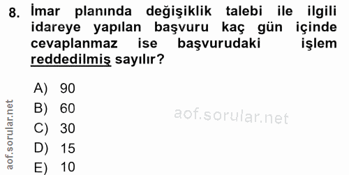 8. soru: Imar planında değişiklik talebi ile ilgili idareye yapılan başvuru kaç gün içinde cevaplanmaz ise başvurudaki işlem r…