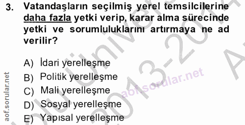 3. soru: Vatandaşların seçilmiş yerel temsilcilerine daha fazla yetki verip, karar alma sürecinde yetki ve sorumluluklarını ar…