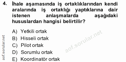 4. soru: Ihale aşamasında iş ortaklıklarından kendi aralarında iş ortaklığı yaptıklarına dair istenen anlaşmalarda aşağıdaki h…