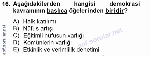 16. soru: Aşağıdakilerden hangisi demokrasi kavramının başlıca öğelerinden biridir? A) Halk katılımı B) Nüfus artışı C) Eğitiml…