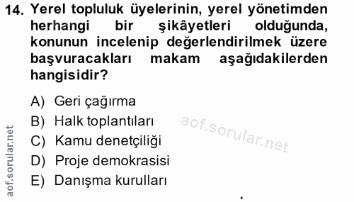 14. soru: Yerel topluluk üyelerinin, yerel yönetimden herhangi bir şikâyetleri olduğunda, konunun incelenip değerlendirilmek üz…