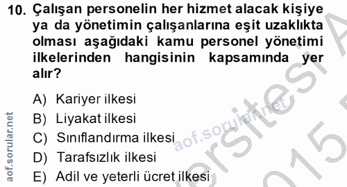 10. soru: Çalışan personelin her hizmet alacak kişiye ya da yönetimin çalışanlarına eşit uzaklıkta olması aşağıdaki kamu person…
