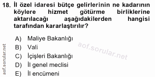 18. soru: İl özel idaresi bütçe gelirlerinin ne kadarının köylere hizmet götürme birliklerine aktarılacağı aşağıdakilerden hang…