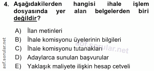 4. soru: Aşağıdakilerden hangisi ihale işlem dosyasında yer alan belgelerden biri değildir? A) Ilan metinleri B) İhale komisyo…