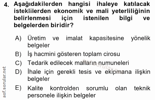 4. soru: Aşağıdakilerden hangisi ihaleye katılacak isteklilerden ekonomik ve mali yeterliliğinin belirlenmesi için istenilen b…