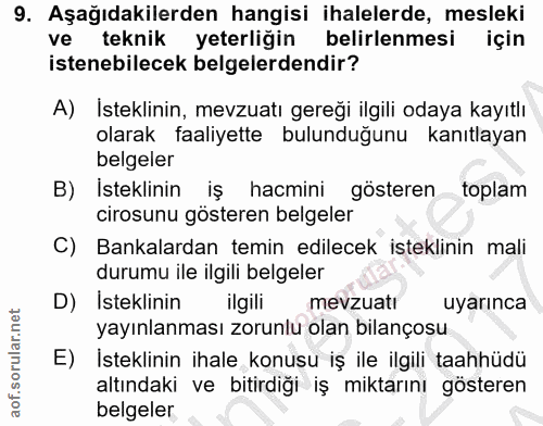 9. soru: Aşağıdakilerden hangisi ihalelerde, mesleki ve teknik yeterliğin belirlenmesi için istenebilecek belgelerdendir? A) İ…