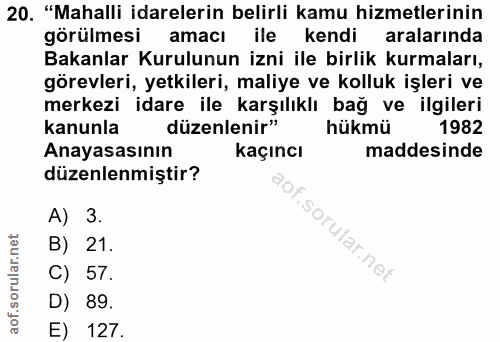 20. soru: "Mahalli idarelerin belirli kamu hizmetlerinin görülmesi amacı ile kendi aralarında Bakanlar Kurulunun izni ile birli…