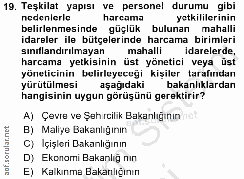 19. soru: Teşkilat yapısı ve personel durumu gibi nedenlerle harcama yetkililerinin belirlenmesinde güçlük bulunan mahalli idar…