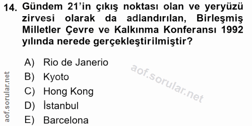 14. soru: Gündem 21'in çıkış noktası olan ve yeryüzü zirvesi olarak da adlandırılan, Birleşmiş Milletler Çevre ve Kalkınma Konf…