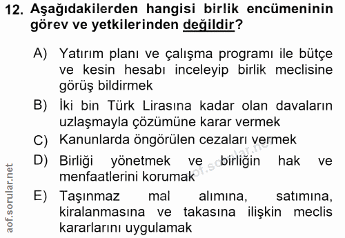 12. soru: Aşağıdakilerden hangisi birlik encümeninin görev ve yetkilerinden değildir? A) Yatırım planı ve çalışma programı ile…