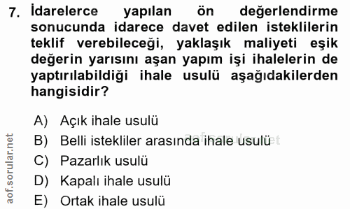 7. soru: Idarelerce yapılan ön değerlendirme sonucunda idarece davet edilen isteklilerin teklif verebileceği, yaklaşık maliyet…