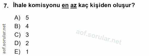 7. soru: İhale komisyonu en az kaç kişiden oluşur? A) 5 B) 4 C) 3 D) 2 E) 1