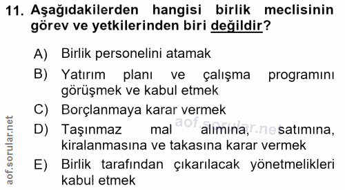 11. soru: Aşağıdakilerden hangisi birlik meclisinin görev ve yetkilerinden biri değildir? A) Birlik personelini atamak B) Yatır…