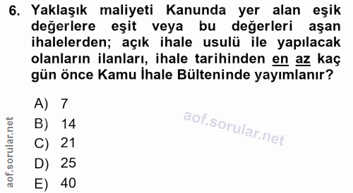 6. soru: Yaklaşık maliyeti Kanunda yer alan eşik değerlere eşit veya bu değerleri aşan ihalelerden; açık ihale usulü ile yapıl…