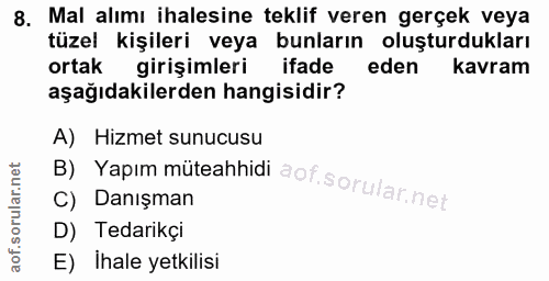 8. soru: Mal alımı ihalesine teklif veren gerçek veya tüzel kişileri veya bunların oluşturdukları ortak girişimleri ifade eden…
