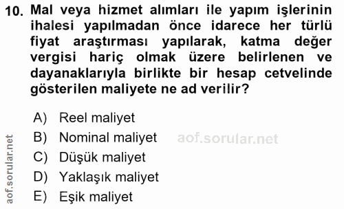 10. soru: Mal veya hizmet alımları ile yapım işlerinin ihalesi yapılmadan önce idarece her türlü fiyat araştırması yapılarak, k…