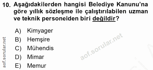10. soru: Aşağıdakilerden hangisi Belediye Kanunu'na göre yıllık sözleşme ile çalıştırılabilen uzman ve teknik personelden biri…