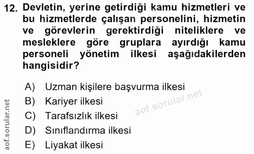12. soru: Devletin, yerine getirdiği kamu hizmetleri ve bu hizmetlerde çalışan personelini, hizmetin ve görevlerin gerektirdiği…