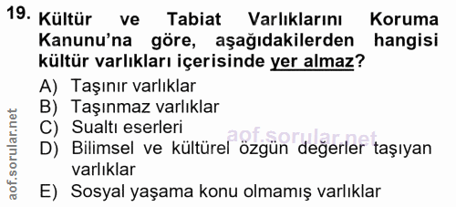 19. soru: Kültür ve Tabiat Varlıklarını Koruma Kanunu'na göre, aşağıdakilerden hangisi kültür varlıkları içerisinde yer almaz?…
