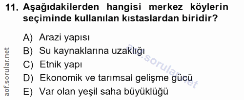 11. soru: Aşağıdakilerden hangisi merkez köylerin seçiminde kullanılan kıstaslardan biridir? A) Arazi yapısı B) Su kaynaklarına…