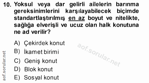 10. soru: Yoksul veya dar gelirli ailelerin barınma gereksinimlerini karşılayabilecek biçimde standartlaştırılmış en az boyut v…