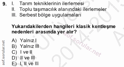 9. soru: I. Tarım tekniklerinin ilerlemesi Il. Toplu taşımacılık alanındaki ilerlemeler IlI. Serbest bölge uygulamaları Yukarı…