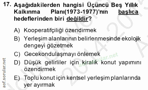 17. soru: Aşağıdakilerden hangisi Üçüncü Beş Yıllık Kalkınma Plani(1973-1977)'nin baslıca hedeflerinden biri değildir? A) Koope…