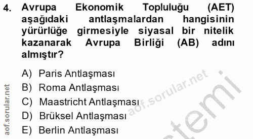 4. soru: Avrupa Ekonomik Topluluğu (AET) aşağıdaki antlaşmalardan hangisinin yürürlüğe girmesiyle siyasal bir nitelik kazanara…