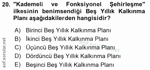 20. soru: "Kademeli ve Fonksiyonel Sehirleşme" ilkesinin benimsendiği Beş Yıllık Kalkınma Planı aşağıdakilerden hangisidir? A)…