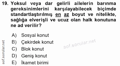 19. soru: Yoksul veya dar gelirli ailelerin barınma gereksinimlerini karşılayabilecek biçimde standartlaştırılmış en az boyut v…