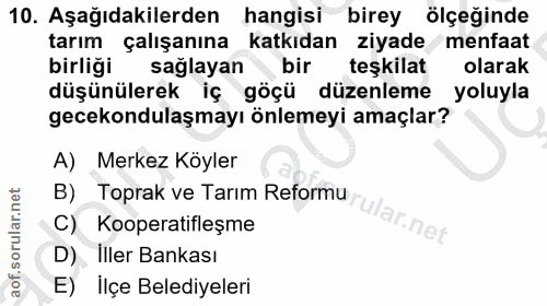 10. soru: Aşağıdakilerden hangisi birey ölçeğinde tarım çalışanına katkıdan ziyade menfaat birliği sağlayan bir teşkilat olarak…