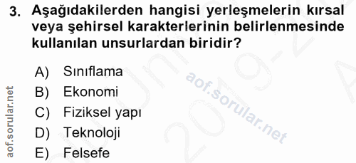 3. soru: Aşağıdakilerden hangisi yerleşmelerin kırsal veya şehirsel karakterlerinin belirlenmesinde kullanılan unsurlardan bir…